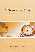 A Moment in Time 1468554301 Book Cover