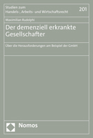 Der Demenziell Erkrankte Gesellschafter: Uber Die Herausforderungen Am Beispiel Der Gmbh (Studien Zum Handels, Arbeits Und Wirtschaftsrecht, 201) 3848785358 Book Cover