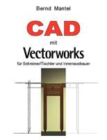 CAD mit VectorWorks: für Schreiner/Tischler und Innenausbauer 383701553X Book Cover