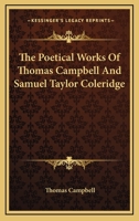 The Poetical Works of Thomas Campbell and Samuel Taylor Coleridge 1162796685 Book Cover