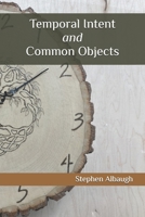 Temporal Intent and Common Objects B0F1Y6VQ44 Book Cover