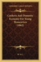 Cookery And Domestic Economy For Young Housewives 1164612727 Book Cover