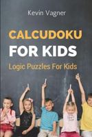 Calcudoku for Kids: Logic Puzzles for Kids 1976731437 Book Cover
