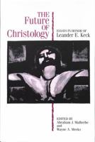 The Future of Christology: Essays in Honor of Leander E. Keck 0800627288 Book Cover