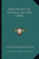 Biographie Du General Decaen (1850) 114484021X Book Cover