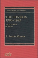 The Contras, 1980-1989: A Special Kind of Politics (The Washington Papers) 0275938174 Book Cover