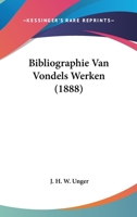 Bibliographie Van Vondels Werken (1888) 1160045623 Book Cover
