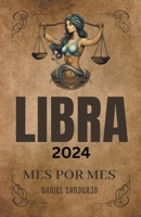 Libra 2024 Mes Por Mes B0CQC2XV6Q Book Cover
