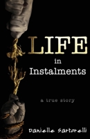Life In Instalments B0F77D88XH Book Cover