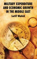 Military Expenditure and Economic Growth in the Middle East 0230220177 Book Cover