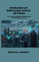 Overview of Employee Stock Options: All about Divident Stocks and Investment Tactics 180603221X Book Cover