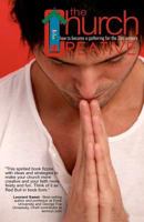 The Church Creative: how to be a creative gathering in the 21st century 1453866213 Book Cover