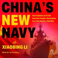China's New Navy: The Evolution of Plan from the People's Revolution to a 21st Century Cold War B0DRC19B8X Book Cover