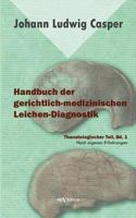 Handbuch Der Gerichtlich-Medizinischen Leichen-Diagnostik: Thanatologischer Teil, Bd. 1 3863475305 Book Cover