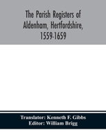 The parish registers of Aldenham, Hertfordshire, 1559-1659. 1177652048 Book Cover