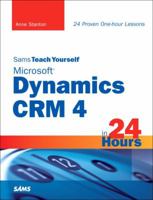 Sams Teach Yourself Microsoft Dynamics CRM 4 in 24 Hours 0672330679 Book Cover