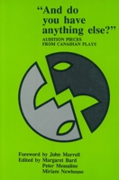 "And Do You Have Anything Else?": Audition Pieces from Canadian Plays 0889242178 Book Cover