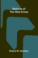 Belinda of the Red Cross 1023589052 Book Cover