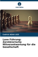 Laxe Führung: Zerstörerische Mitverantwortung für die Gesellschaft 6205679604 Book Cover