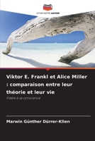 Viktor E. Frankl et Alice Miller: comparaison entre leur théorie et leur vie (French Edition) 6209727433 Book Cover