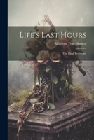 Life's Last Hours: The Final Testimony 1021999644 Book Cover