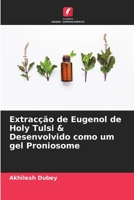 Extracção de Eugenol de Holy Tulsi & Desenvolvido como um gel Proniosome 6205611627 Book Cover