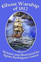 Ghost Warship of 1812 1987852168 Book Cover