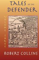 Tales of the Defender: Volume 3 1518686923 Book Cover