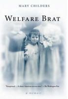 Welfare Brat: A Memoir 1582345899 Book Cover