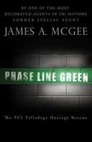 Phase Line Green: The FCI Talladega Hostage Rescue 0981942601 Book Cover