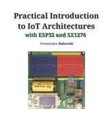 Practical Introduction to IoT Architectures B0GKVGGSY9 Book Cover