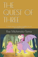 The Quest of Three: A short story of working together for an uncommon goal B089TWPWNQ Book Cover