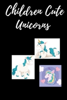 Children Cute Unicorns: Coloring Book page 80 B094L7DHZF Book Cover
