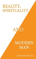 Reality, Spirituality and Modern Man 1401945031 Book Cover