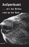 Aufgeräumt: ...mit den Mythen rund um den Hund 3752880287 Book Cover