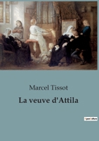La veuve d'Attila B0C1RR51GV Book Cover