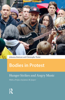 Bodies in Protest: Hunger Strikes and Angry Music 9089649336 Book Cover