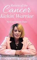 Return of the Cancer Kickin' Warrior: No Expiration Date B0HGDKZKGC Book Cover