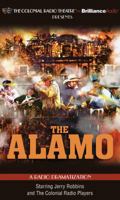 The Alamo: A Radio Dramatization 1531880770 Book Cover