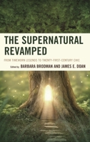The Supernatural Revamped: From Timeworn Legends to Twenty-First-Century Chic 1611478642 Book Cover