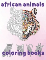 african animals coloring book: coloring book/8.5''x11''/african animals coloring book for kids B08R98YSFR Book Cover