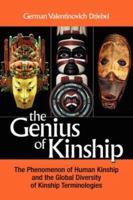 The Genius of Kinship: The Phenomenon of Kinship and the Global Diversity of Kinship Terminologies 1934043656 Book Cover