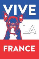 Vive La France, French Bulldog Journal: Frenchie Notebook 110 Pages Writing Journal Diary for French Language 1080245448 Book Cover