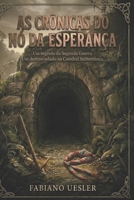 AS CRÔNICAS DO NÓ DA ESPERANÇA: Uma jornada de superação, mistério e escotismo no coração de Blumenau (Portuguese Edition) B0GVBMPNYT Book Cover