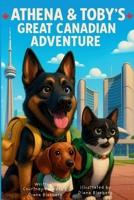 Athena and Toby's Great Canadian Adventure 1257776444 Book Cover