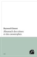 Almanach des crimes et catastrophes (French Edition) 2754735585 Book Cover