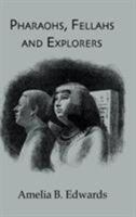 Pharaohs, Fellahs And Explorers 1016971370 Book Cover