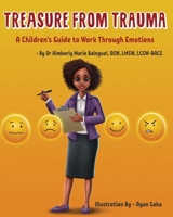 Treasure From Trauma: A Children's Guide to Work Through Emotions B0CN86QKBX Book Cover