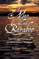 A Man Called Baraboo: The Life and Travels of an 18th-Century Voyageur 1893832147 Book Cover
