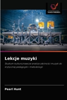 Lekcje muzyki: Studium kulturoznawcze analiza zdolności muzyki do krytycznej pedagogiki i metodologii 6203259705 Book Cover